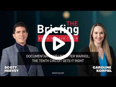 The Briefing: Documentary Fair Use After Warhol: The Tenth Circuit Gets It Right