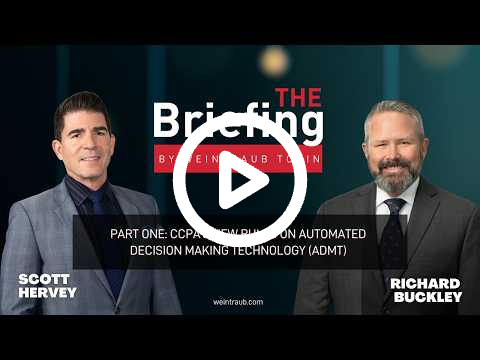 The Briefing: Part One: CCPA’s New Rules on Automated Decision making Technology (ADMT)